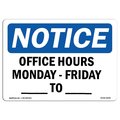 Signmission OSHA Notice Sign, Office Hours Monday, Friday ____, ____, 24in X 18in Decal, 24" W, 18" H, Landscape OS-NS-D-1824-L-16946